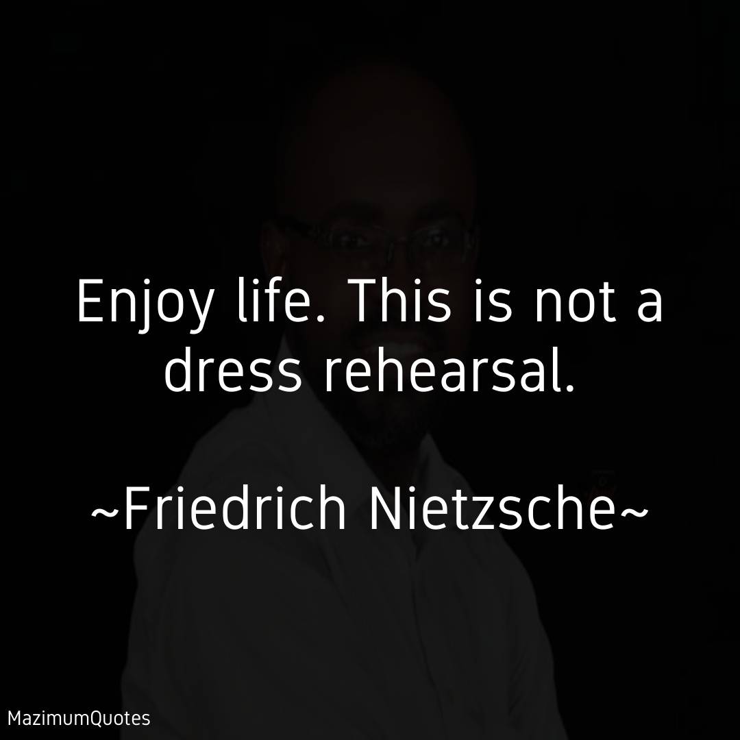 Please enjoy life...