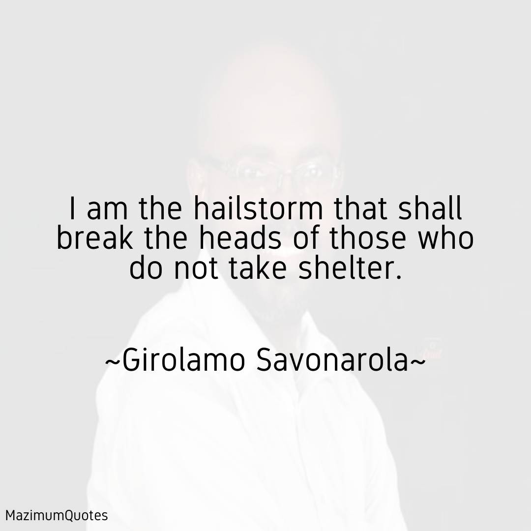 I am the hailstorm!