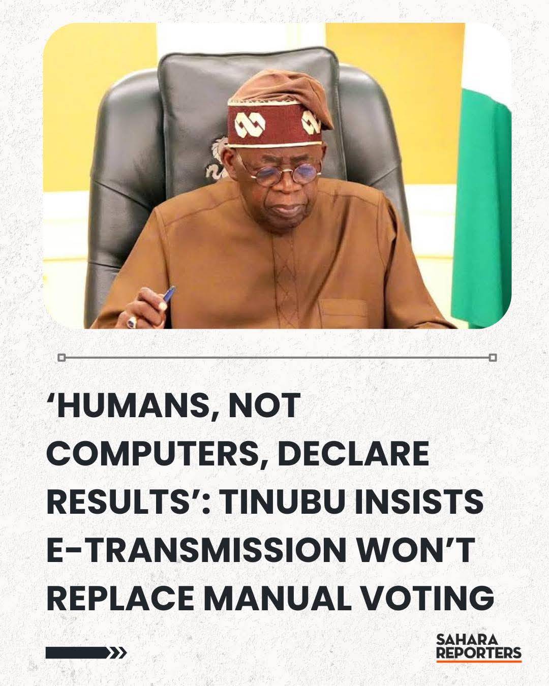 ‘Humans, Not Computers, Declare Results’: Tinubu Insists Electronic Transmission Won’t Replace Manua...