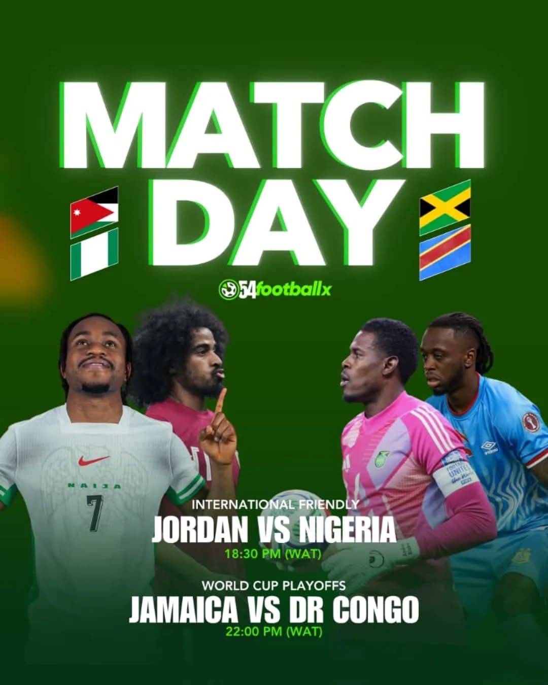 DOUBLE MATCHDAY!!
Nigeria ๐ Jordan - International friendly
โฐ 6 : 30 PM WAT
Jamaica ๐ DR Congo...