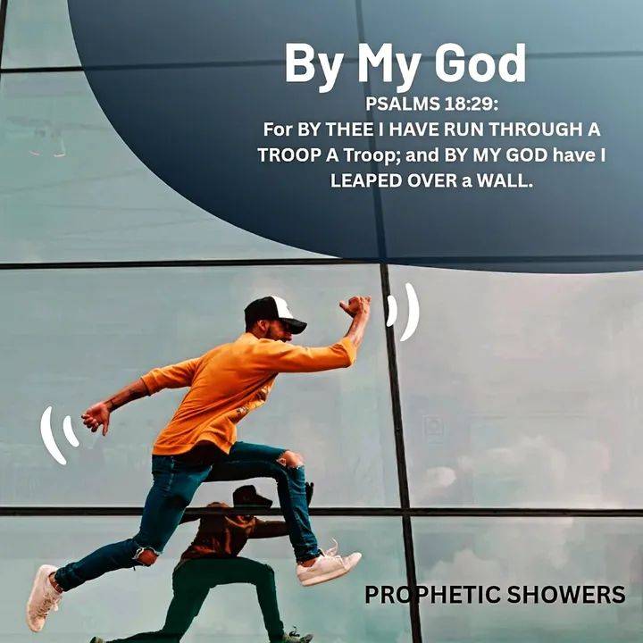 ๐ง PROPHETIC SHOWERS | MARCH 17TH, 2026
BY MY GOD |
๐ PSALMS 18:29:
FOR BY THEE I HAVE RUN THROUGH...