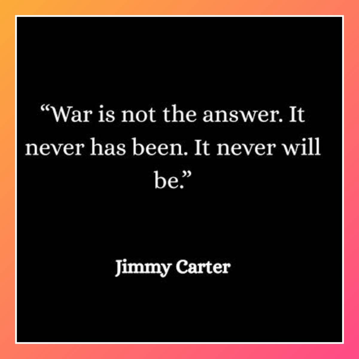 This perspective, famously echoed by figures like Jimmy Carter, asserts that war is a destructive, i...
