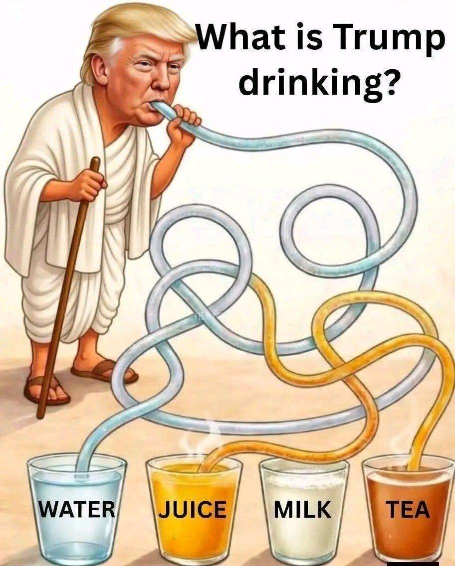 99% of people will miss this.
What is Mr. Trump drinking?
Only good brain get this...