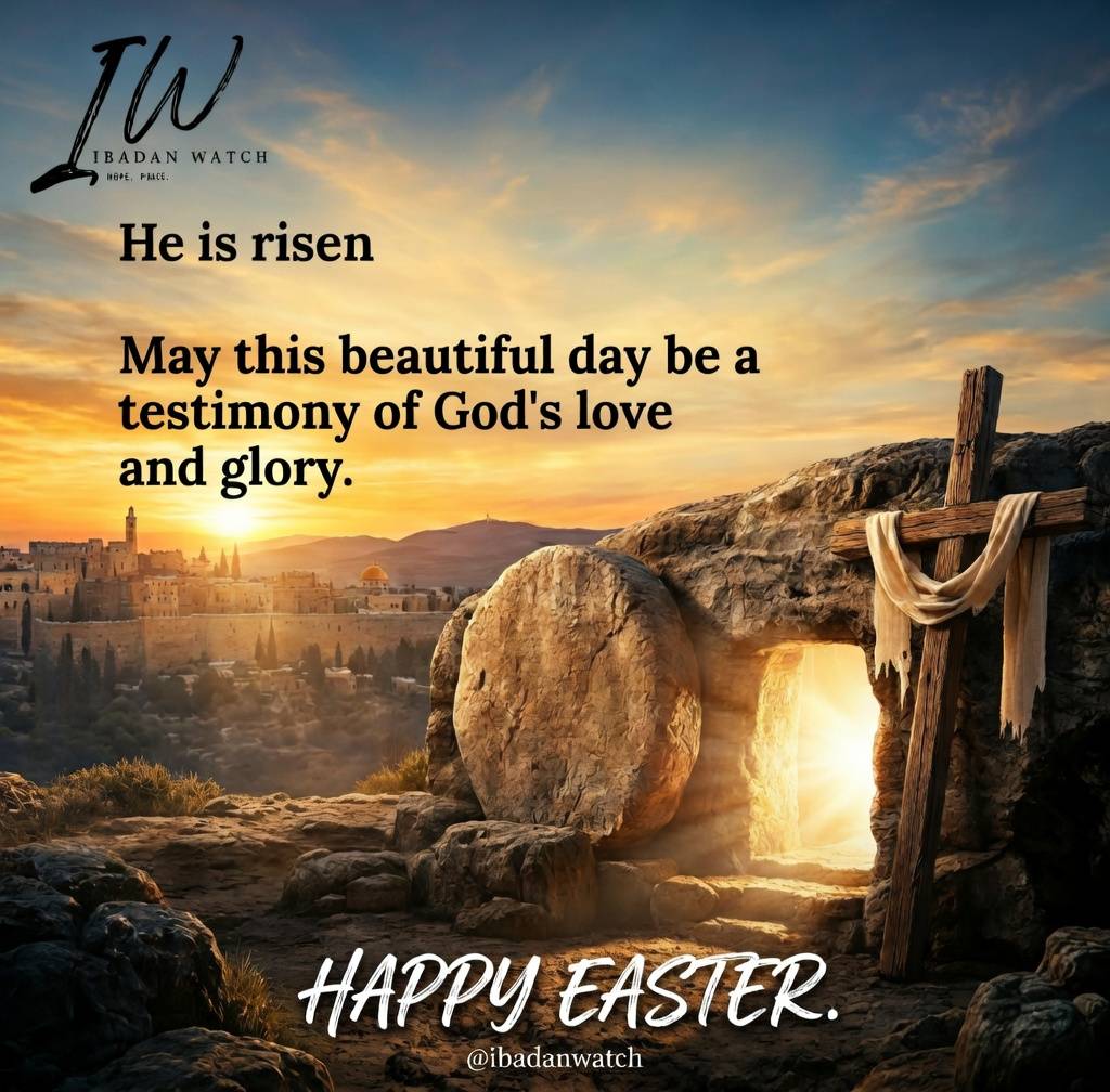 ๐ฟ Happy Easter from Ibadan Watch ๐ฟ
He is risen.
Celebrate the victory. May this beautiful day be...