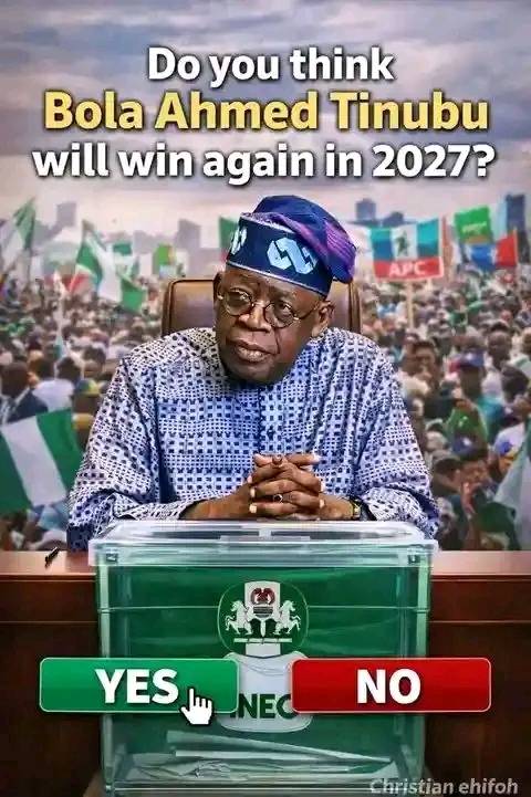 Do you think Bola Ahmed Tinubu will win again 2027 yes or no
Lets get your vote on the comment secti...
