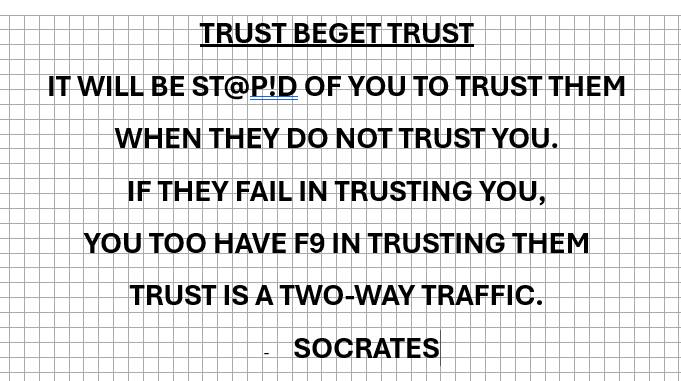 Trust Beget Trust....
