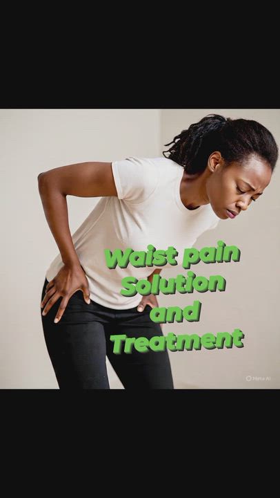 Do You Have Waist Pain
Don't worry Your Solution Is Here?>>>


To treat waist pain:
1. Stretchi...