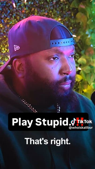 Play Stupid…