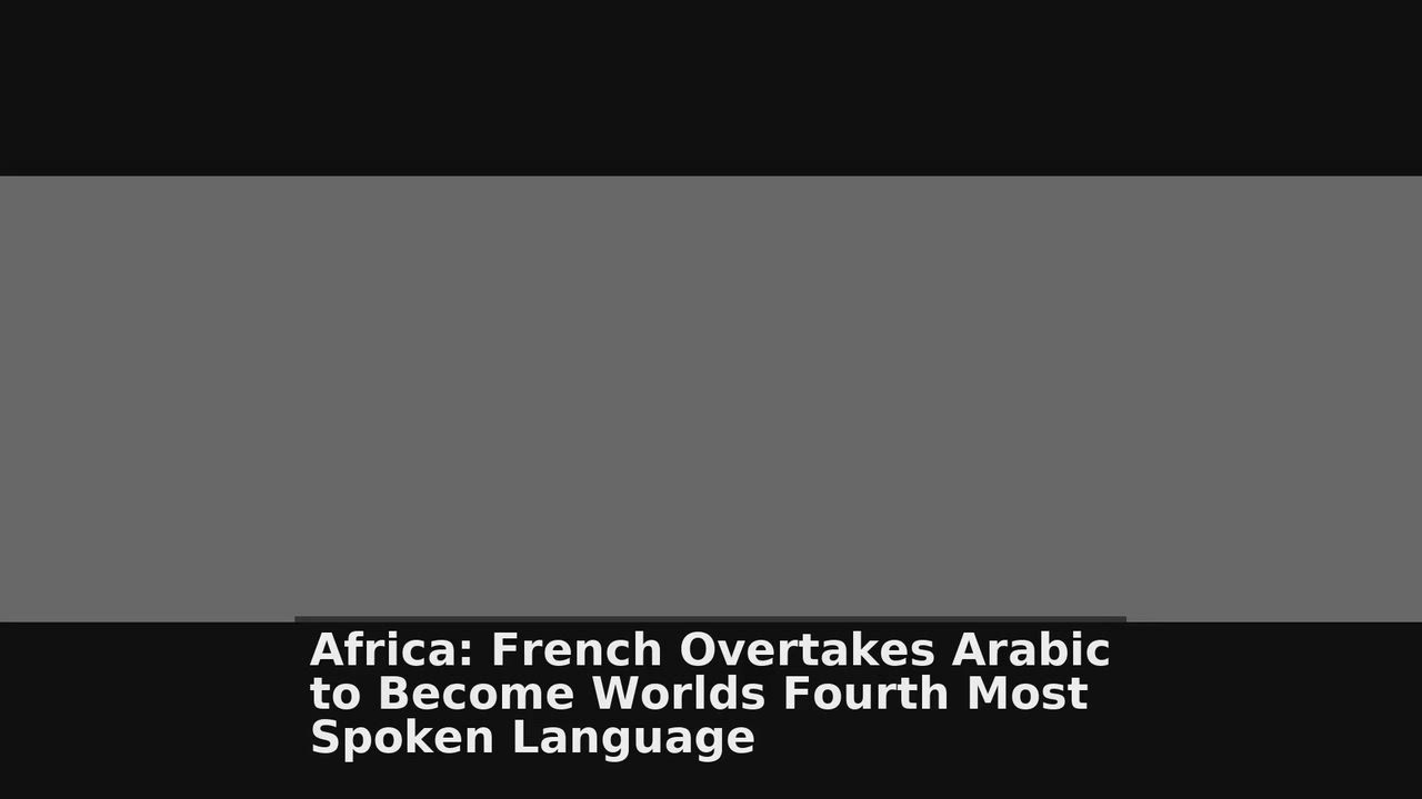 Top 10 Africa headlines 🚀🚀 for discussion :
1. Africa: French Overtakes Arabic to Become World's...
