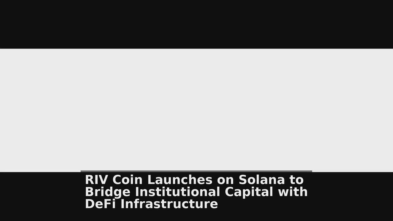 Top 10 Cryptocurrency headlines 🚀🚀discussions 
1. RIV Coin Launches on Solana to Bridge Instituti...