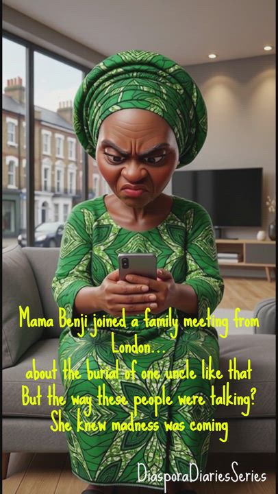 Mama Benji Vs The Burial Meeting
Mama Benji joined a family meeting from London… 
about the burial...