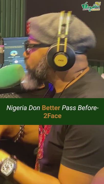 “Nigeria is way better now compared to before” — veteran singer 2face Idibia