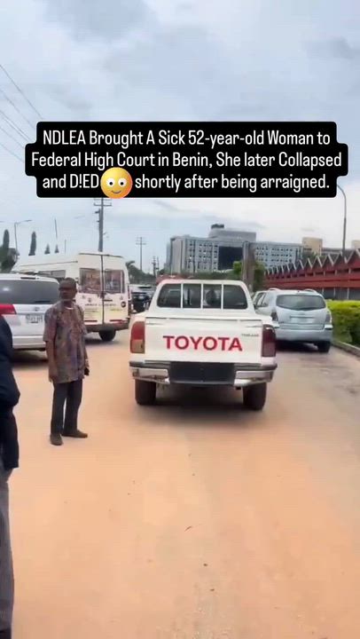 The NDLEA, brought a woman to court in EDO State and she collapsed and died right there in the court...