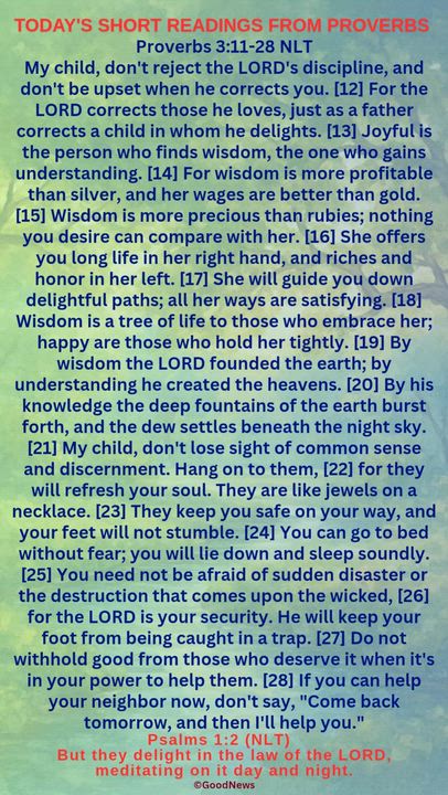 #DailyScriptureDelightsFromProverbs
Proverbs 4:7-9 TLB
Getting wisdom is the most important thing yo...