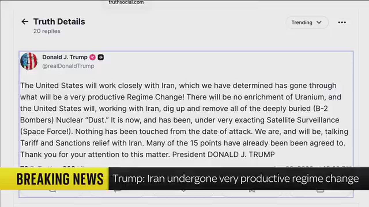 Trump's Truth Social post claiming a "productive regime change" in Iran and stating there will be no...