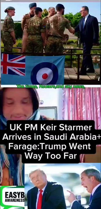 UK PM Keir Starmer Arrives in Saudi Arabia+Farage: Trump Went “Way Too Far