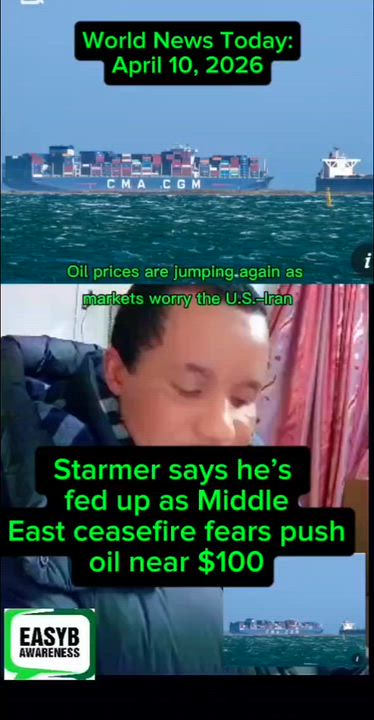 Starmer says he’s fed up as Middle East ceasefire fears push oil near $100