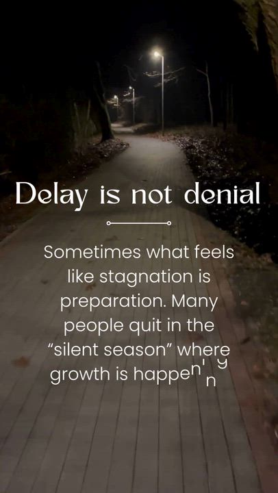DELAY IS NOT DENIAL!