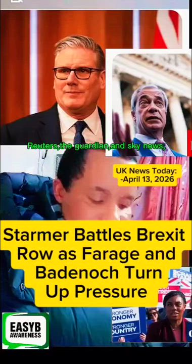 Starmer Battles Brexit Row as Farage and Badenoch Turn Up Pressure
