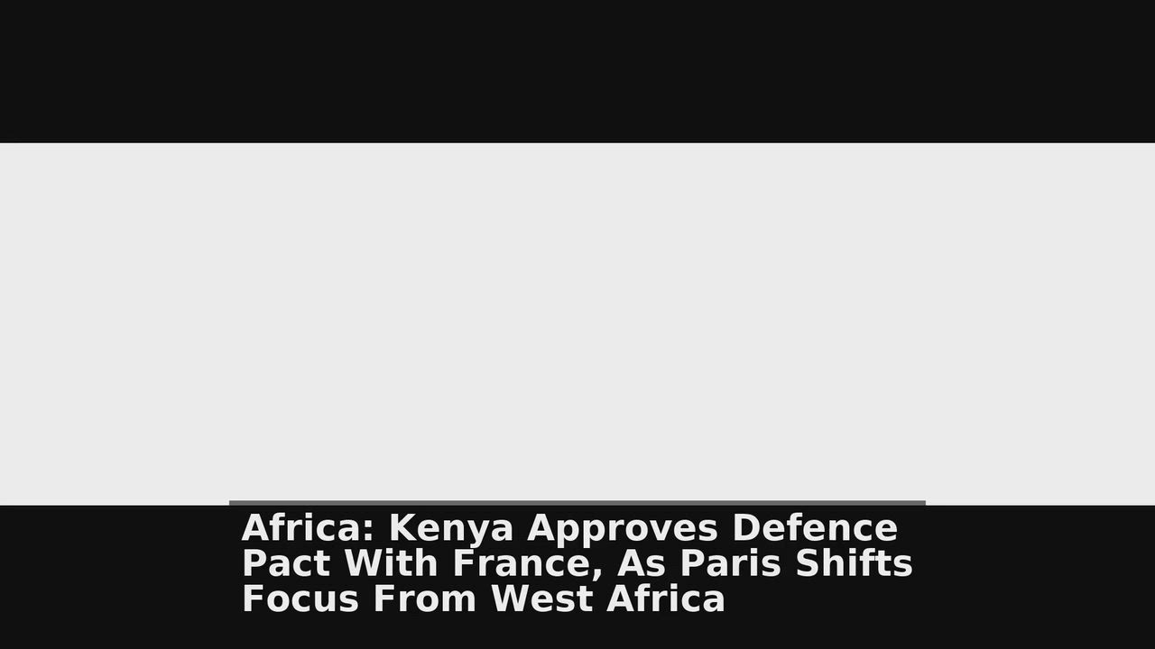 Top 10 Africa headlines 🙄🚀 discussions:
1. Africa: Kenya Approves Defence Pact With France, As Pa...