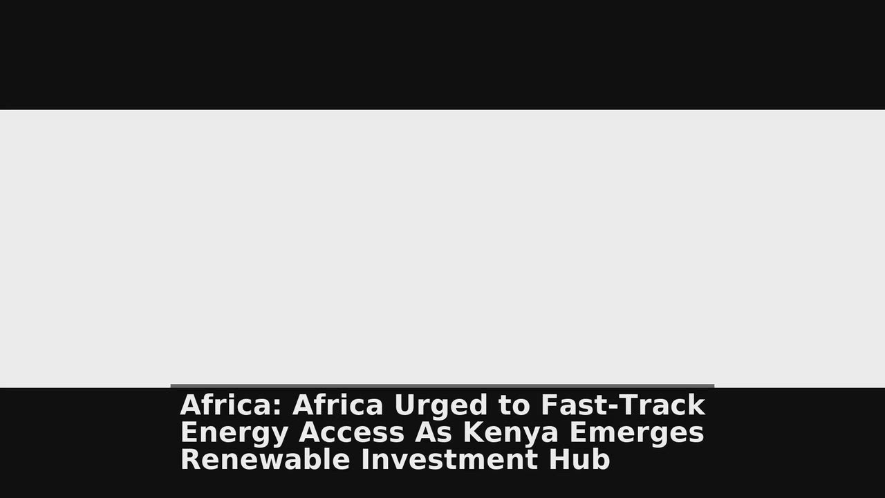 Top 10 Africa headlines 🙄🚀 discussions:
1. Africa: Africa Urged to Fast-Track Energy Access As Ke...