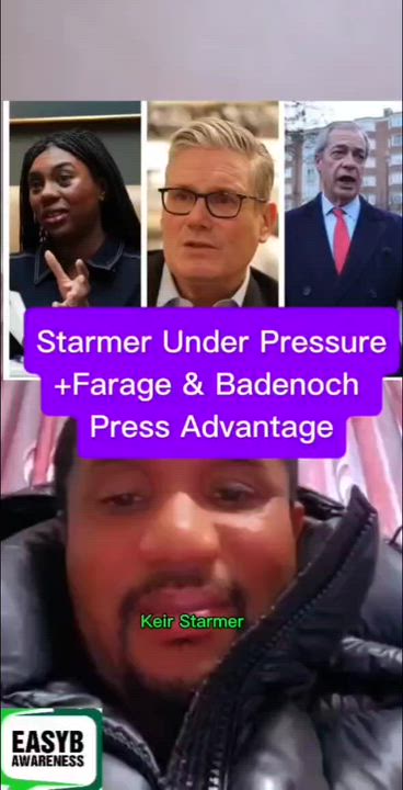 Starmer Under Pressure +Farage & Badenoch Press Advantage
