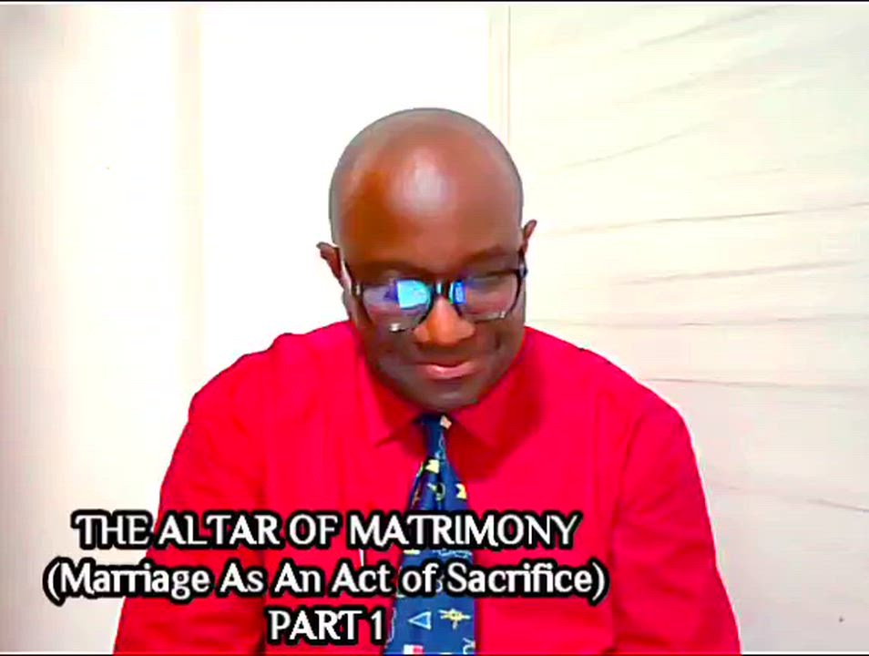 TOPIC : THE ALTAR OF MATRIMONY (Marriage as an act of worship)
               PART 1