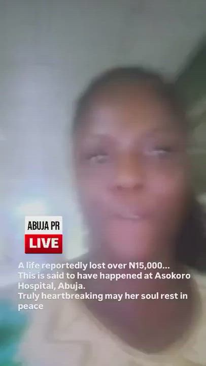 Lady cries out after she lost her sister at Asokoro hospital, saying  they refused to give her blood...