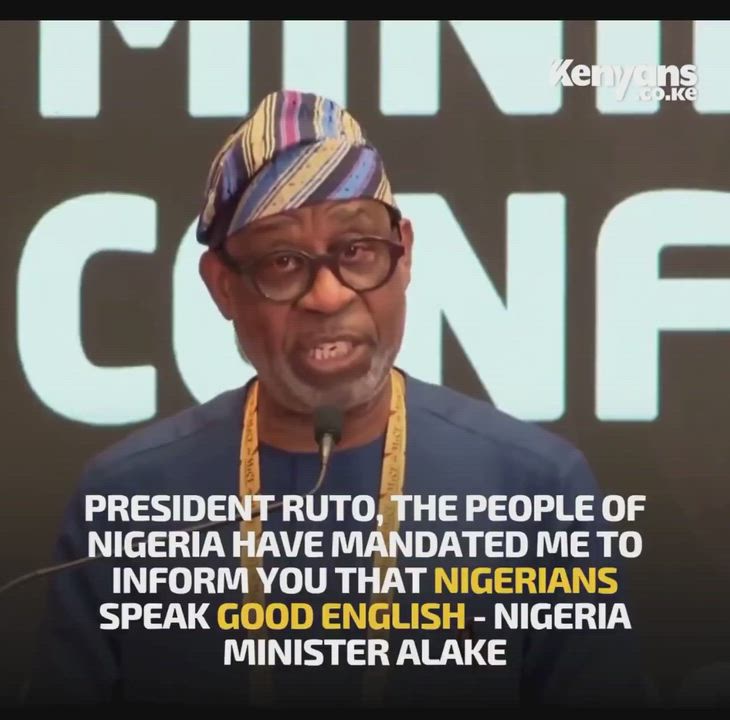 President Ruto, the people of Nigeria have mandated me to inform you that Nigerians speak good Engli...