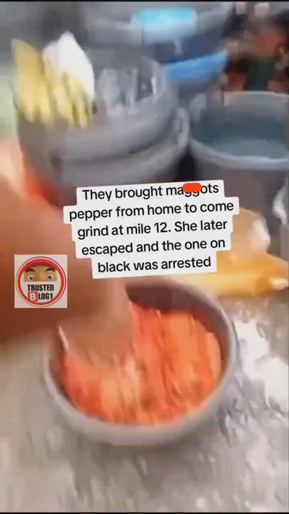 A lady shared how two women came to Mile 12 to grind maggots-infested pepper they brought from home....
