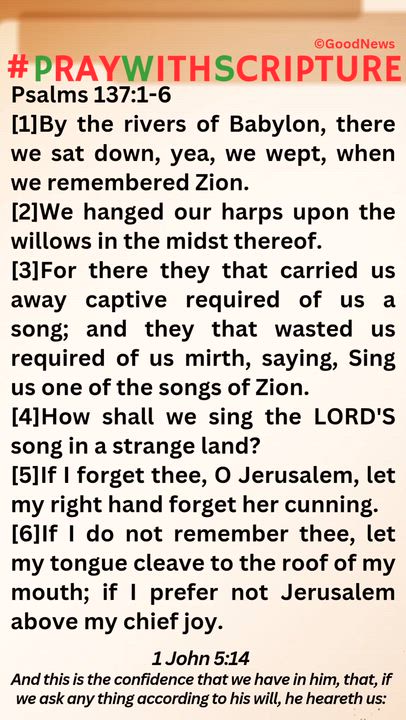 #PrayWithScriptureTodaysBibleReading
Psalms 137:1-6
[1]By the rivers of Babylon, there we sat down,...