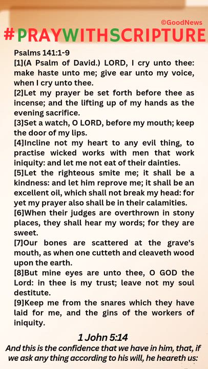 #PrayWithScriptureTodaysBibleReading 
Psalms 141:1-9
[1](A Psalm of David.) LORD, I cry unto thee: m...