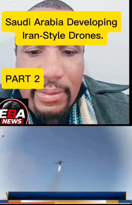PART 2.                          Saudi Arabia Developing Iran-Style Drones.