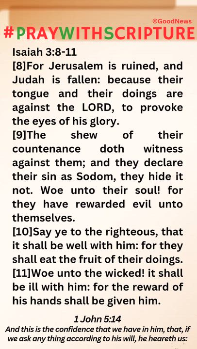 #PrayWithScriptureTodaysBibleReading 
Isaiah 3:8-11
[8]For Jerusalem is ruined, and Judah is fallen:...