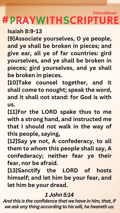 #PrayWithScriptureTodaysBibleReading 
Isaiah 8:9-13
[9]Associate yourselves, O ye people, and ye sha...
