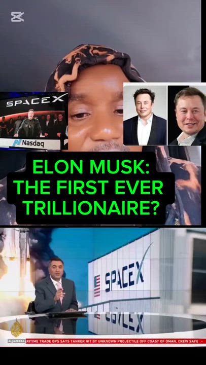 ELON MUSK:THE FIRST EVER TRILLIONAIRE?