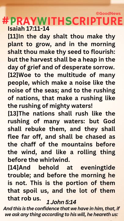 #PrayWithScriptureTodaysBibleReading 
Isaiah 17:11-14
[11]In the day shalt thou make thy plant to gr...