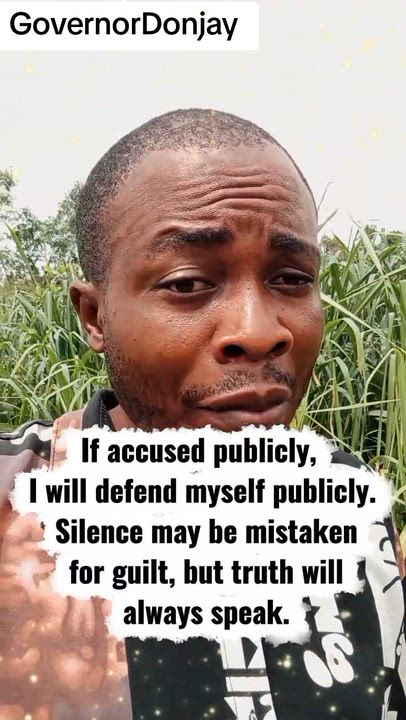 If accused publicly, I will defend myself publicly. Silence may be mistaken for guilt, but truth wil...