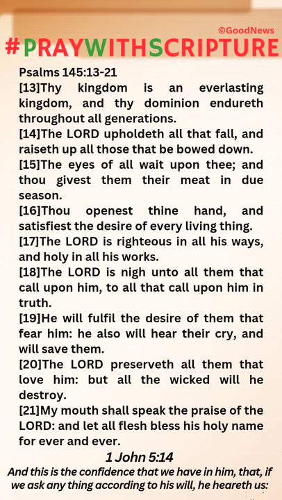 #PrayWithScriptureTodaysBibleReading 
Psalms 145:13-21
[13]Thy kingdom is an everlasting kingdom, an...