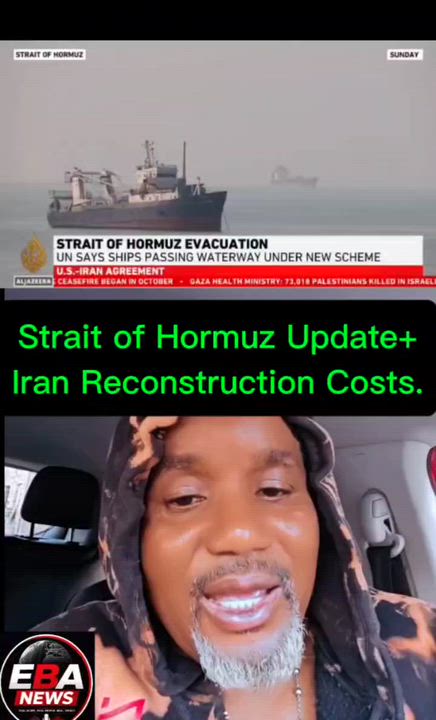 Strait of Hormuz Update+Iran Reconstruction Costs.