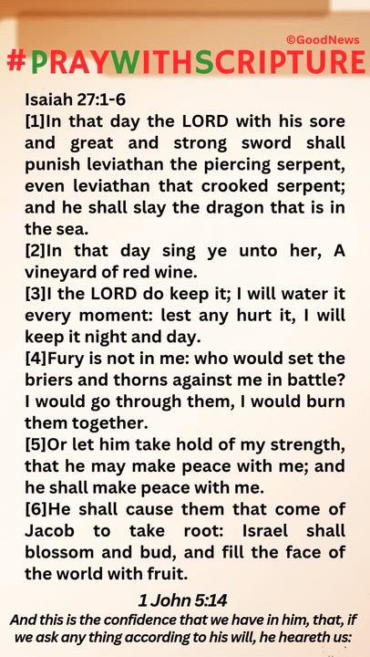 #PrayWithScriptureTodaysBibleReading
Isaiah 27:1-6
[1]In that day the LORD with his sore and great a...
