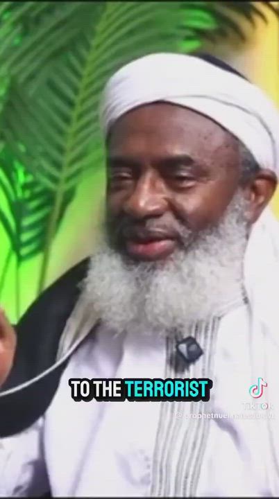 “The Government knows every Terrorists by Name and by location.”

~ Sheik Ahmad Gumi