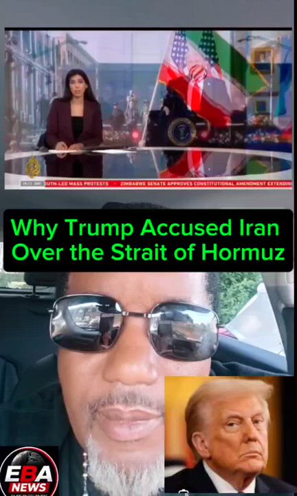 Why Trump Accused Iran Over the Strait of Hormuz