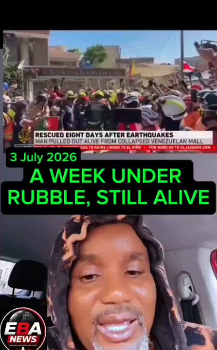 A WEEK UNDER 
RUBBLE, STILL ALIVE