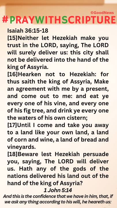 #PrayWithScriptureTodaysBibleReading
Isaiah 36:15-18
[15]Neither let Hezekiah make you trust in the...