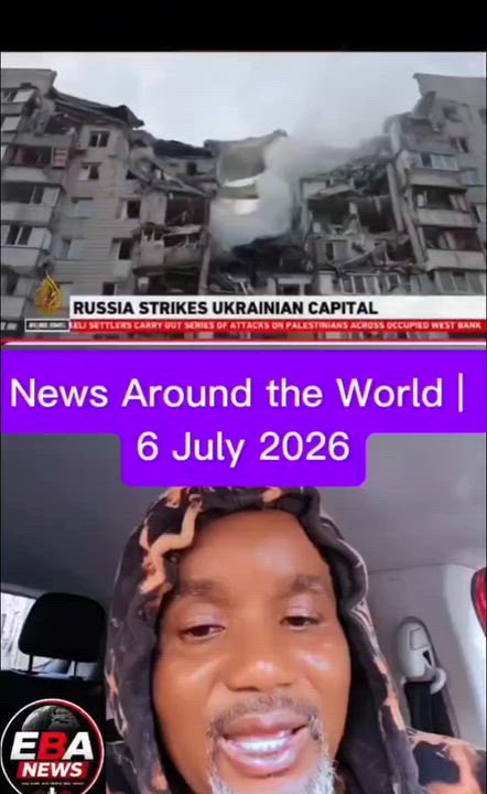News Around the World | 
6 July 2026
