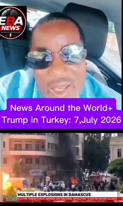 News Around the World+Trump in Turkey: 7,July 2026