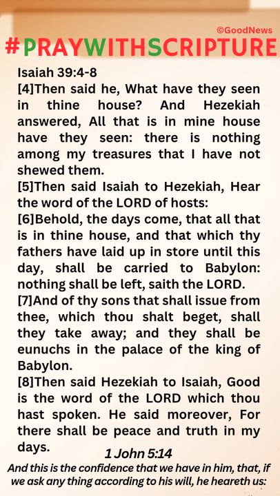 #PrayWithScriptureTodaysBibleReading 
Isaiah 39:4-8
[4]Then said he, What have they seen in thine ho...