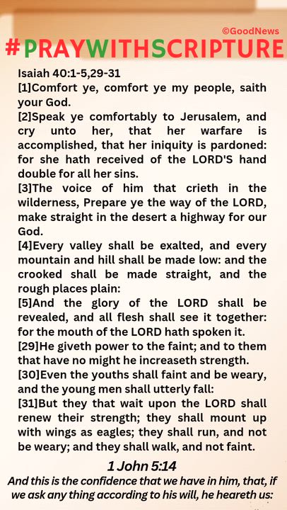 #PrayWithScriptureTodaysBibleReading
Isaiah 40:1-5,29-31
[1]Comfort ye, comfort ye my people, saith...