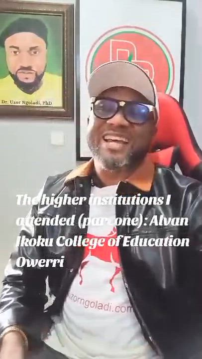The higher institutions I attended: Alvan Ikoku College of Education Owerri.